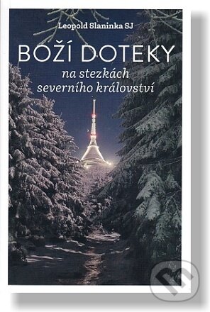 Levně Boží doteky - Leopold Slaninka - kniha z kategorie Kresťanstvo