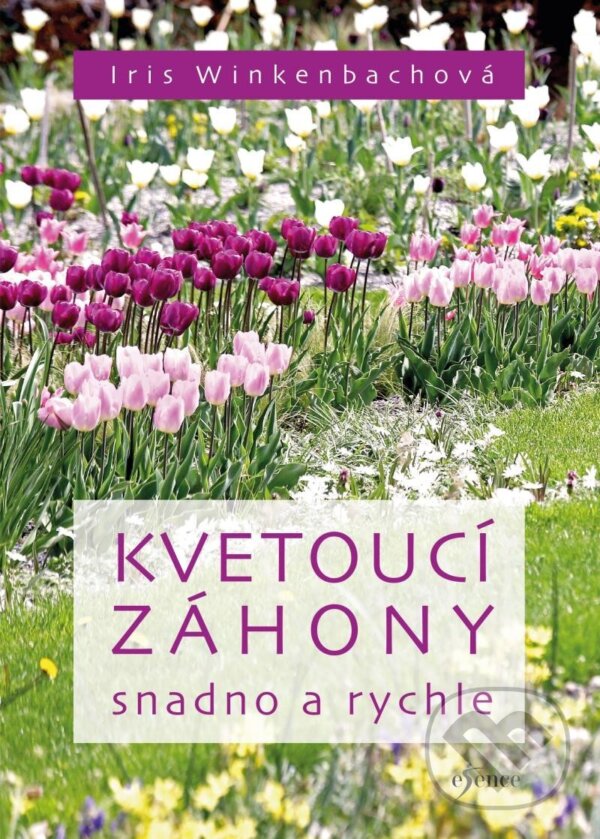 Levně Kvetoucí záhony snadno a rychle - Iris Winkenbach - kniha z kategorie Dom, byt a záhrada