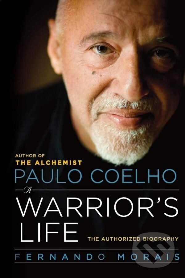 Levně Paulo Coelho: A Warrior´s Life / The Authorized Biography - kniha z kategorie Životopisy