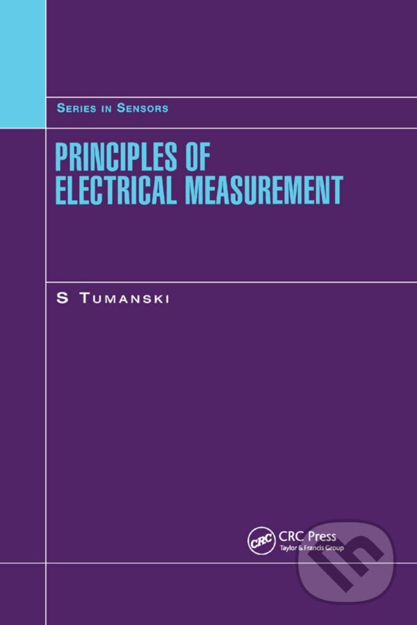 Levně Principles of Electrical Measurement - Slawomir Tumanski - kniha z kategorie Prírodné vedy a technika