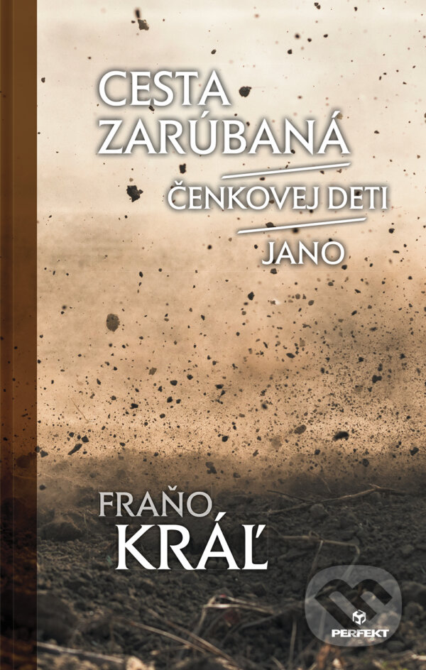 Levně Cesta zarúbaná / Jano / Čenkovej deti - Fraňo Kráľ - kniha z kategorie Beletria