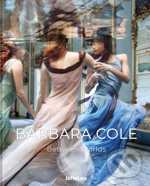 Levně Barbara Cole (Between Worlds) - Barbara Cole - kniha z kategorie Fotografie