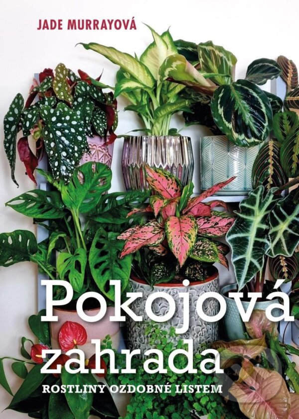 Levně Pokojová zahrada - Jade Murray - kniha z kategorie Dom, byt a záhrada
