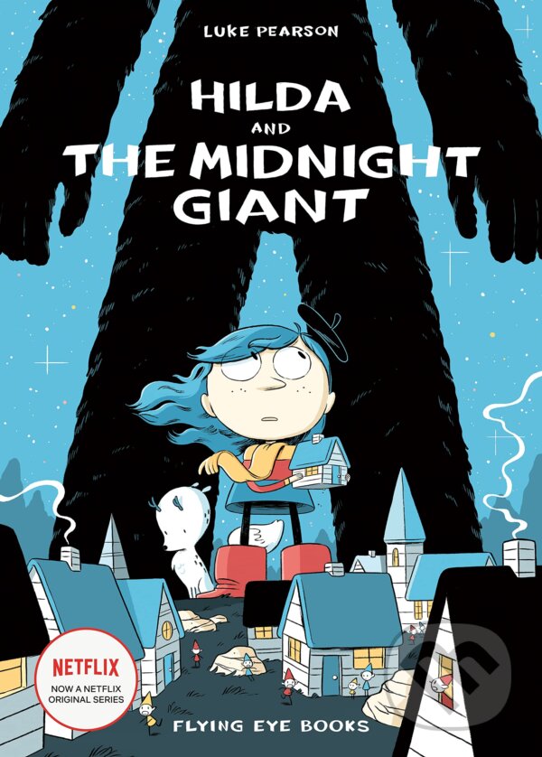 Hilda and the Midnight Giant - Luke Pearson, Flying Eye Books, 2016
