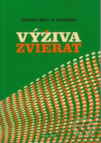 Levně Výživa zvierat (Tretie doplnené vydanie) - Daniel Bíro - kniha z kategorie Vysoké školy