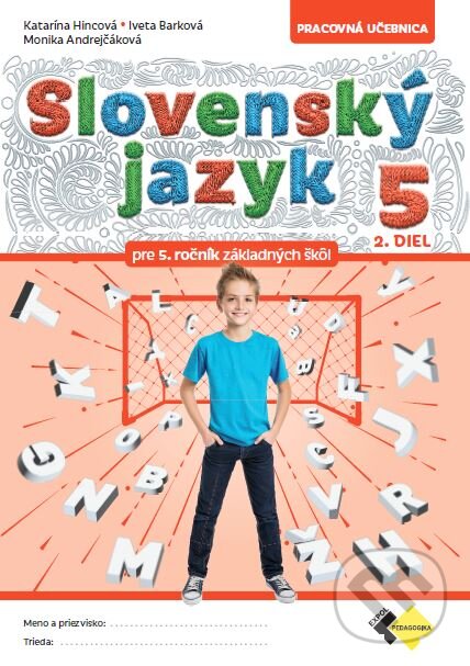 Levně Slovenský jazyk pre 5. ročník (2. diel) - Monika Andrejčáková, Iveta Barková, Katarína Hincová - kniha z kategorie Jazykové učebnice a slovníky