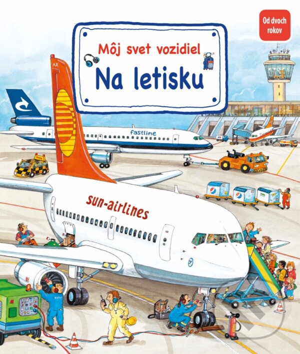Levně Môj svet vozidiel - Na letisku - Susanne Gernhäuser Schmauder - kniha z kategorie Pre deti a mládež