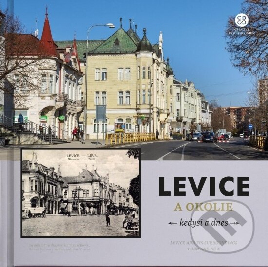 Levně Levice a okolie kedysi a dnes - Bohuš Schwarzbacher, Renáta Kolenčíková, Ladislav Vincze, Jarmila Bátovská - kniha z kategorie Mapy Európy