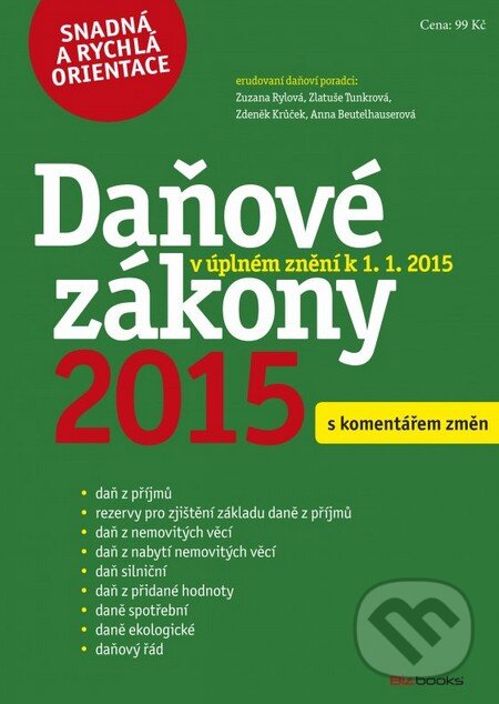 Daňové zákony 2015 s komentářem změn - Zdeněk Krůček, Zlatuše Tunkrová, Zuzana Rylová, Anna Beutelhauserová, BIZBOOKS, 2014