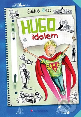 Levně Hugo idolem - Sabine Zett, Ute Krause - kniha z kategorie Pre deti a mládež