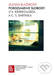 Levně Porozumenie slobody (U S. Kierkegaarda a C. S. Bartnika) - kniha z kategorie Filozofia