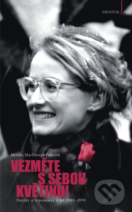 E-kniha: Vezměte s sebou květinu! (Monika MacDonagh-Pajerová). Prostor, 2014