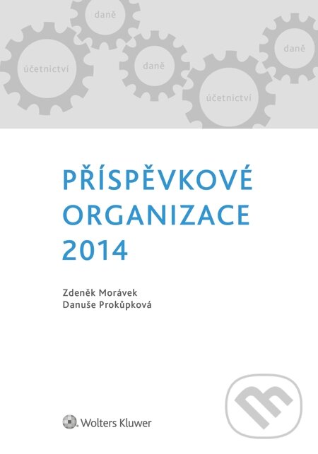 E-kniha: Příspěvkové organizace 2014 (D. Prokůpková a Z. Morávek). Wolters Kluwer, 2014