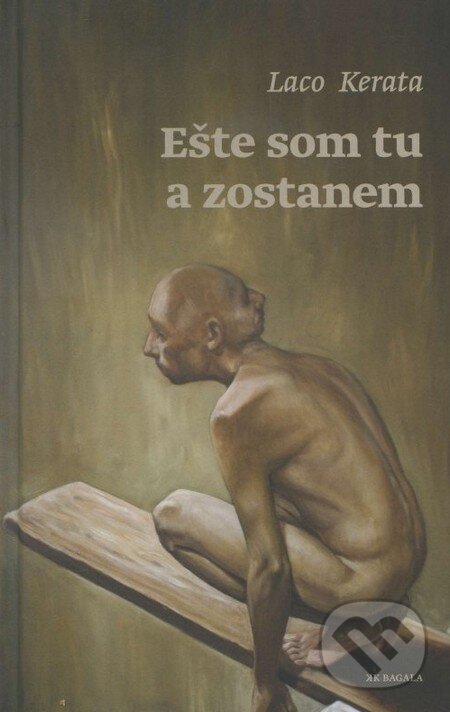 Levně Ešte som tu a zostanem - Laco Kerata - kniha z kategorie Beletria