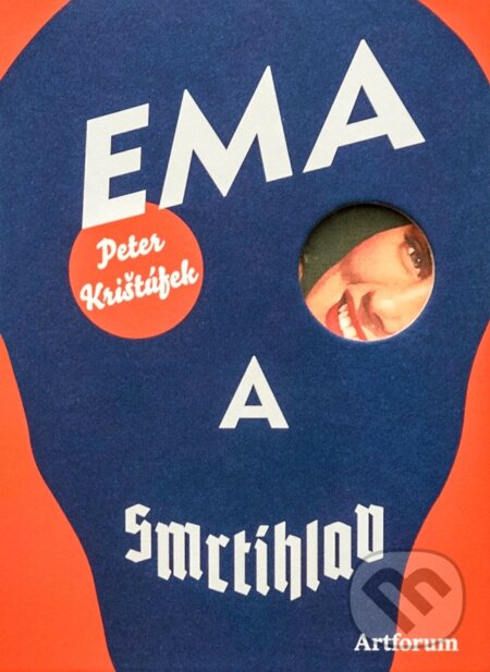 E-kniha: Ema a smrtihlav (Peter Krištúfek). Artforum, 2014
