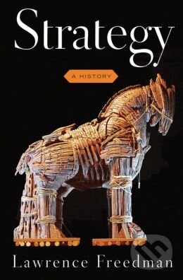 Levně Strategy (A History) - Lawrence Freedman - kniha z kategorie Politológia a politika