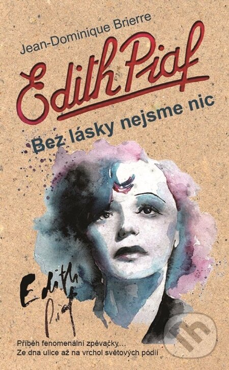 E-kniha: Edith Piaf - Bez lásky nejsem nic (Jean-Dominique Brierre). Metafora, 2014