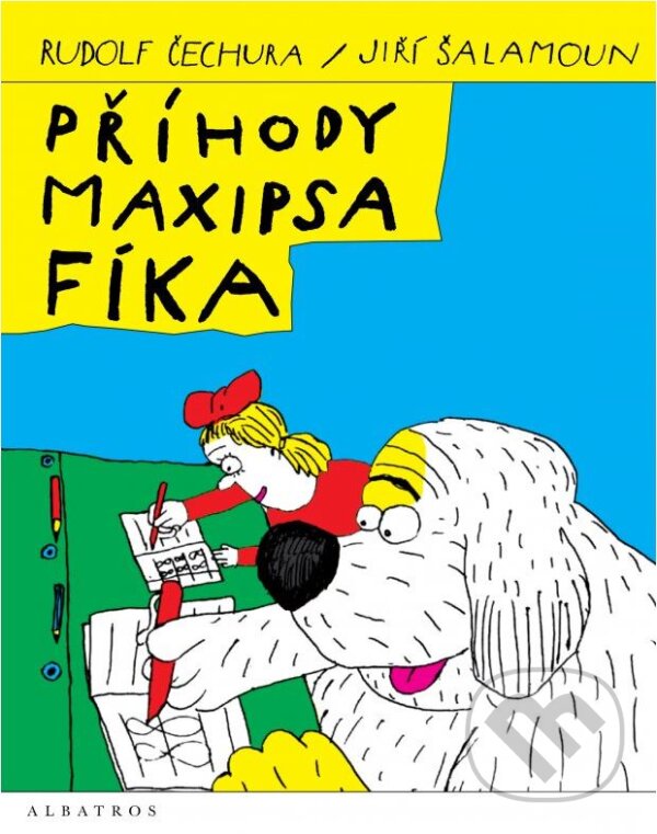 Kniha: Příhody maxipsa Fíka (Rudolf Čechura). Albatros CZ, 2014