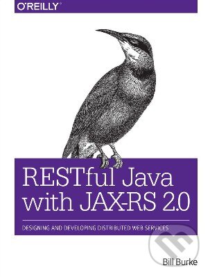 Levně RESTful Java with JAX-RS 2.0 - Bill Burke - kniha z kategorie Programovanie
