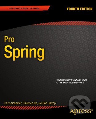 Levně Pro Spring - Chris Schaefer, Clarence Ho, Rob Harrop - kniha z kategorie Odborné a náučné