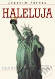 Levně Haleluja (Dejiny USA) - Joachim Fernau - kniha z kategorie Beletria