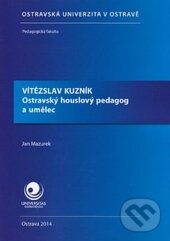 Levně Vítězslav Kuzník (Ostravský houslový pedagog a umělec) - kniha z kategorie Hudba