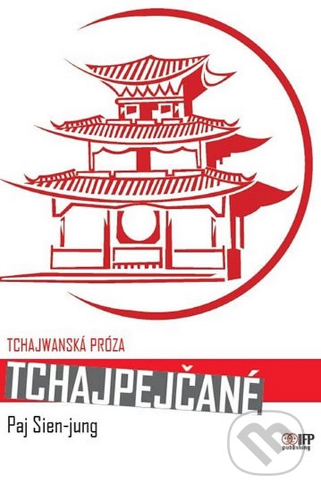 Tchajpejčané - Paj Sien-jung, IFP Publishing, 2014
