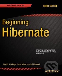 Levně Beginning Hibernate - Joseph Ottinger, Jeff Linwood, Dave Minter - kniha z kategorie Programovanie