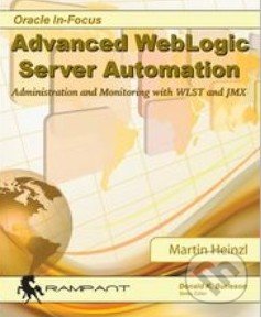 Levně Advanced WebLogic Server Automation (Administration and Monitoring with WLST and JMX) - kniha z kategorie Odborné a náučné