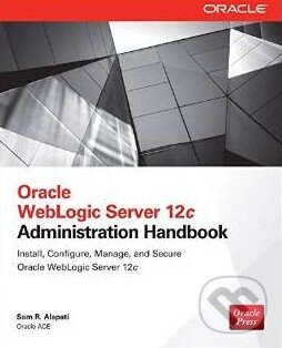 Levně Oracle WebLogic Server 12c: Administration Handbook - kniha z kategorie Odborné a náučné