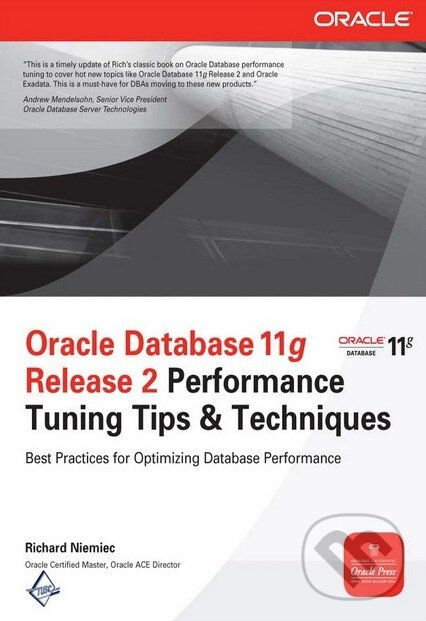 Kniha Oracle Database 11g Release 2 Performance Tuning Tips and Techniques