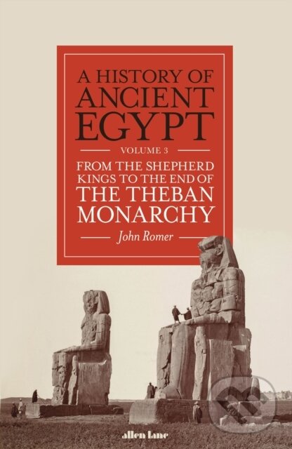 Levně A History of Ancient Egypt, Volume 3 (From the Shepherd Kings to the End of the Theban Monarchy) - kniha z kategorie Starovek