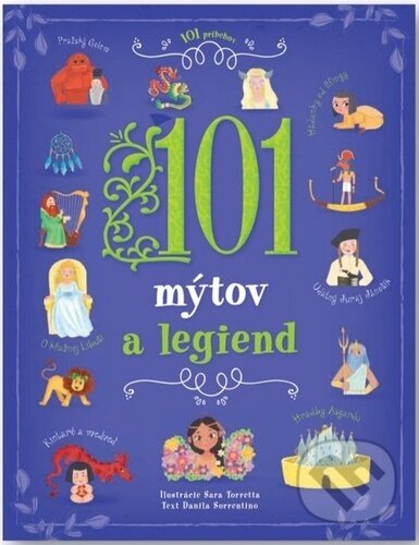 Levně 101 mýtov a legiend - Danila Sorrentino - kniha z kategorie Mýty, povesti a legendy