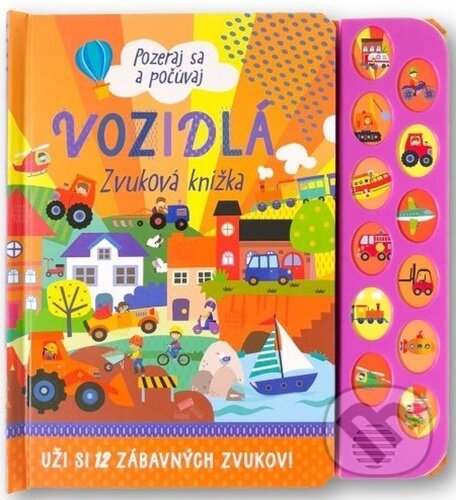 Levně Vozidlá - Zvuková knižka (Pozeraj sa a počúvaj) - kniha z kategorie Pre deti a mládež