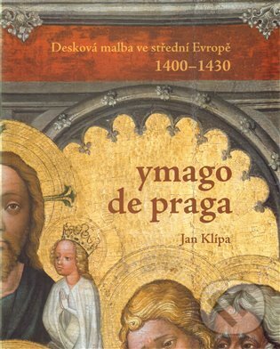 Kniha: Ymago de Praga (Jan Klípa). Národní galerie v Praze, 2013