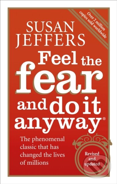 E-kniha: Feel The Fear And Do It Anyway (Susan Jeffers). Ebury Publishing, 2014