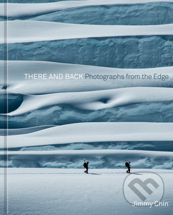 Kniha: There and Back (Jimmy Chin)