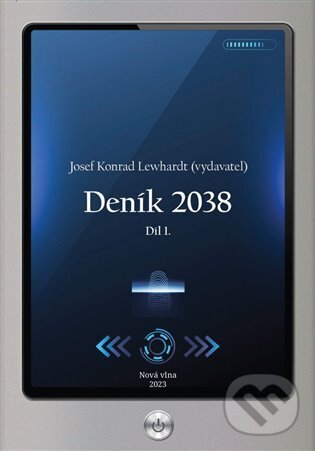 Levně Deník 2038 - Josef Konrad Lewhardt - kniha z kategorie Fantasy