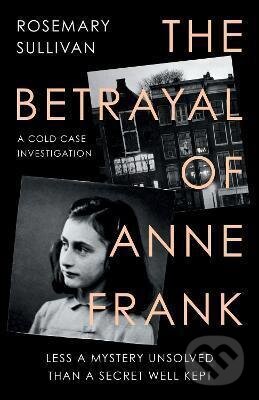 Levně The Betrayal of Anne Frank (A Cold Case Investigation) - kniha z kategorie Spoločenská beletria