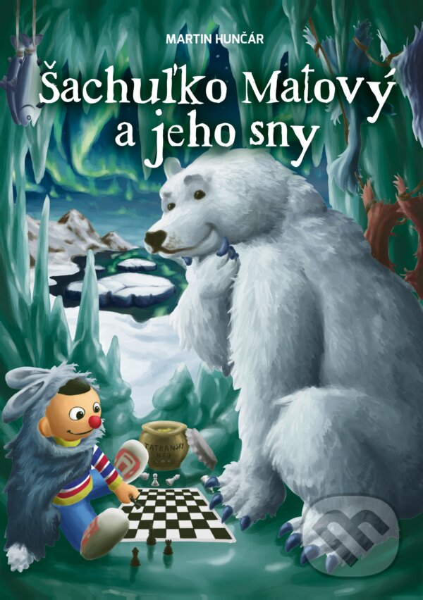Levně Šachuľko Matový a jeho sny - Martin Hunčár, Michal Vartík (ilustrátor) - kniha z kategorie Rozprávky