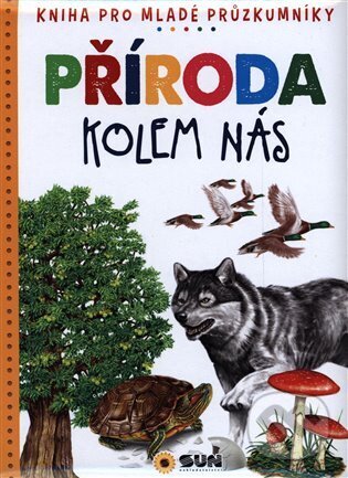 Levně Příroda kolem nás (Dětská ilustrovaná encyklopedie) - kniha z kategorie Encyklopédie
