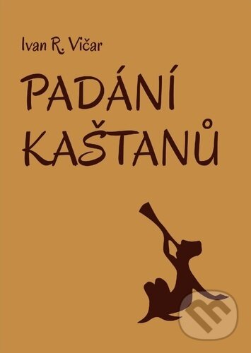 Levně Padání kaštanů - Ivan Vičar - kniha z kategorie Poézia