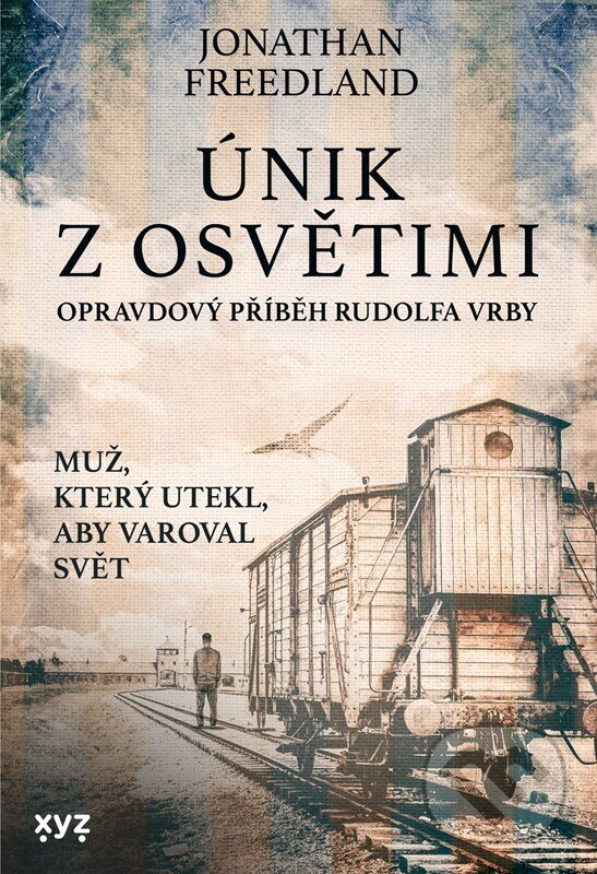 E-kniha: Únik z Osvětimi (Jonathan Freedland). XYZ, 2023