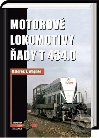 Levně Motorové lokomotivy řady T 434.0 - Vladislav Borek - kniha z kategorie Automobily a doprava