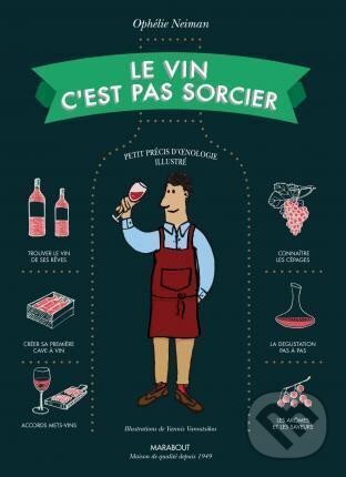 Kniha: Le vin c´est pas sorcier (Ophélie Neiman). Slovart CZ, 2027