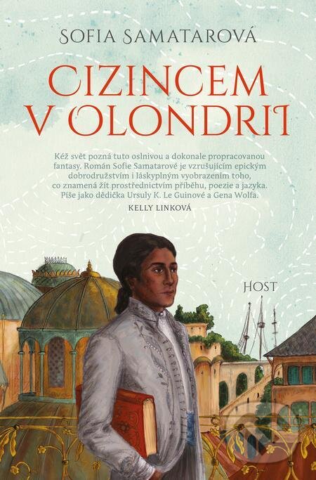 E-kniha: Cizincem v Olondrii (Sofia Samatar). Host, 2023