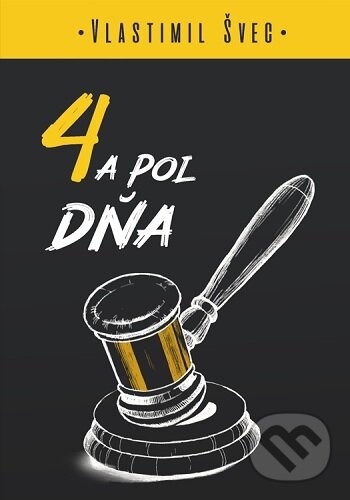 Levně 4 a pol dňa - Vlastimil Švec - kniha z kategorie Spoločenská beletria