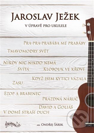 Levně Jaroslav Ježek v úpravě pro ukulele - Ondřej Šárek - kniha z kategorie Hudba
