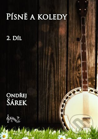 Levně Písně a koledy pro pětistrunné banjo (2. díl) - Ondřej Šárek - kniha z kategorie Hudba