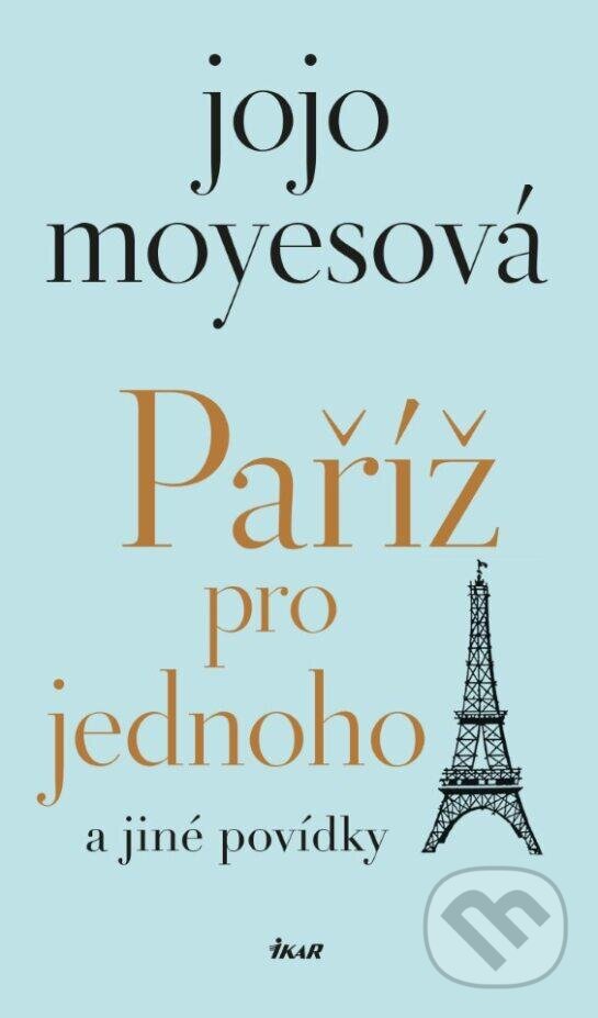 Levně Paříž pro jednoho a jiné povídky - Jojo Moyes - kniha z kategorie Romantické